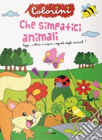 Che simpatici animali! Ediz. a colori libro