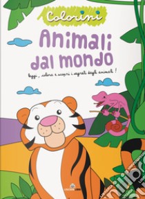 Animali dal mondo. Ediz. a colori libro