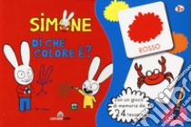 Simone. Di che colore è? Ediz. a colori. Con gioco di memoria da 24 tessere libro