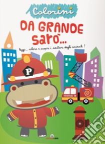 Da grande sarà? Colorini. Ediz. illustrata libro