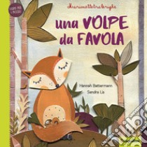 Una volpe da favola. Marionettetralerighe. Esopo per i piccoli. Ediz. a colori. Con gadget libro di Battermann Hannah; Lis Sandra