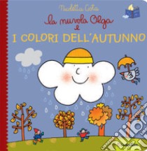 La nuvola Olga e i colori dell'autunno. Ediz. a colori libro di Costa Nicoletta