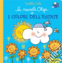 La nuvola Olga e i colori dell'estate. Ediz. a colori libro di Costa Nicoletta