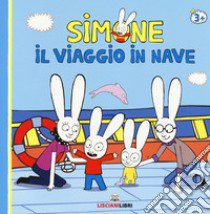 Simone. Il viaggio in nave. Ediz. a colori libro