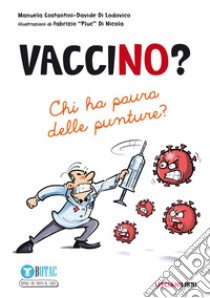 VacciNo? Chi ha paura delle punture? libro di Costantini Manuela; Di Lodovico Davide