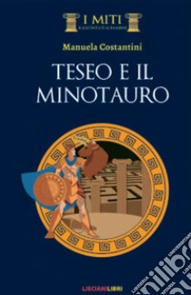 Teseo e il minotauro libro di Costantini Manuela