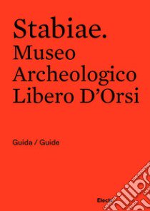 Stabiae. Museo Archeologico Libero D'Orsi. Ediz. bilingue libro di Osanna Massimo; Muscolino Francesco; Toniolo Luana