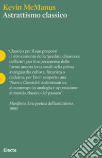 Astrattismo classico. Ediz. illustrata libro di McManus Kevin