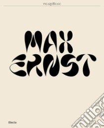 Max Ernst. Ediz. illustrata libro di Mazzotta M. (cur.); Pech J. (cur.)