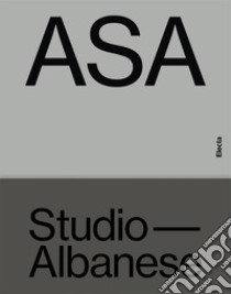 ASA Studio Albanese. Ediz. illustrata libro