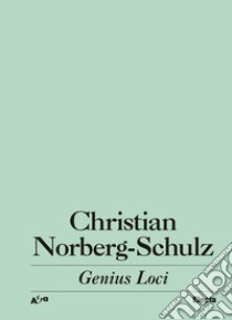 Genius loci. Paesaggio ambiente architettura libro di Norberg Schulz Christian