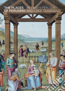 The places of Perugino between Perugia and Lake Trasimeno libro