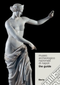 Museo Archeologico Nazionale di Napoli. The guide libro di Barbera Dario; Sunstein L. (cur.)