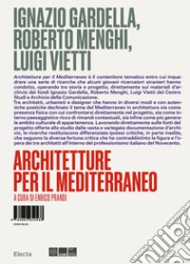 Ignazio Gardella, Roberto Menghi, Luigi Vietti. Architetture per il Mediterraneo. Ediz. illustrata libro di Prandi E. (cur.)