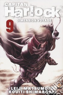 Dimension voyage. Capitan Harlock. Vol. 9 libro di Matsumoto Leiji; Shimaboshi Kouiti