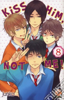 Kiss him, not me!. Vol. 8 libro di Junko