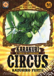 Karakuri Circus. Vol. 24 libro di Fujita Kazuhiro