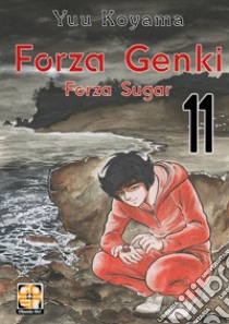Forza Genki! Forza Sugar. Vol. 11 libro di Koyama Yuu