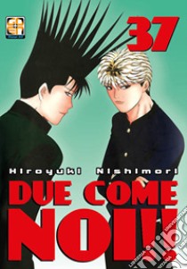 Due come noi!!. Vol. 37 libro di Nishimori Hiroyuki