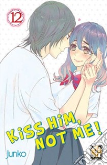 Kiss him, not me!. Vol. 12 libro di Junko