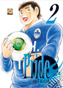 Pride. Vol. 2 libro di Takahashi Yoichi