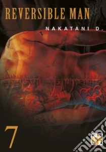 Reversible man. Vol. 7 libro di Nakatani D.