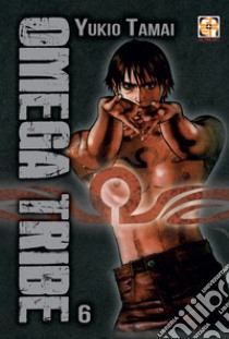 Omega Tribe. Vol. 6 libro di Tamai Yukio