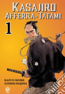 Kasajiro afferra-Tatami. Vol. 1 libro di Koike Kazuo; Kojima Goseki