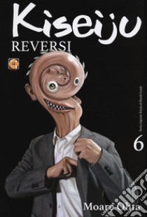 Kiseiju reversi. Vol. 6 libro di Ohta Moare