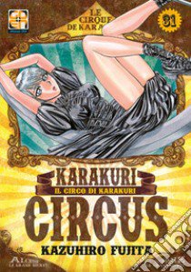 Karakuri Circus. Vol. 31 libro di Fujita Kazuhiro