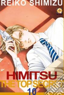 Himitsu. The top secret. Vol. 10 libro di Shimizu Reiko