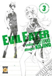 Evil Eater. Vol. 3 libro di Eifuku Issei