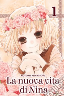 La nuova vita di Niina. Vol. 1 libro di Minamori Koyomi