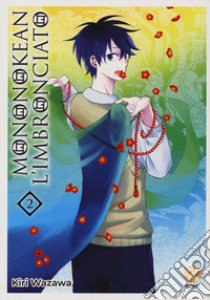 Mononokean l'imbronciato. Vol. 2 libro di Wazawa Kiri