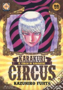 Karakuri Circus. Vol. 39 libro di Fujita Kazuhiro