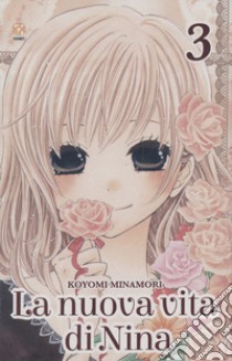 La nuova vita di Niina. Vol. 3 libro di Minamori Koyomi