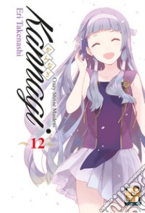 Kannagi. Crazy shrine maidens. Vol. 12 libro di Takenashi Eri