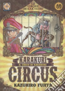 Karakuri Circus. Vol. 40 libro di Fujita Kazuhiro