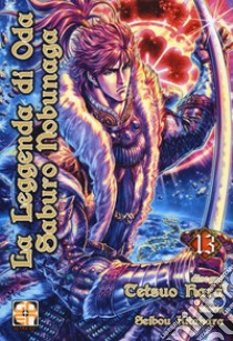 La leggenda di Oda Saburo Nobunaga. Vol. 13 libro di Hara Tetsuo; Kitahara Seibou