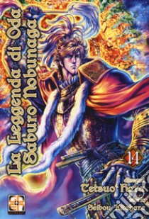 La leggenda di Oda Saburo Nobunaga. Vol. 14 libro di Hara Tetsuo; Kitahara Seibou