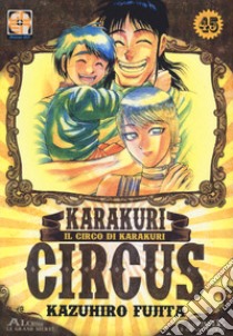 Karakuri Circus. Vol. 45 libro di Fujita Kazuhiro