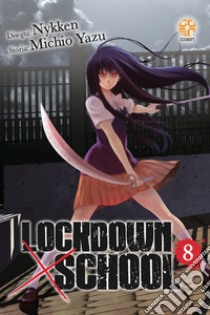 Lockdown x school. Vol. 8 libro di Michio Yazu