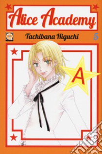 Alice academy. Vol. 5 libro di Higuchi Tachibana