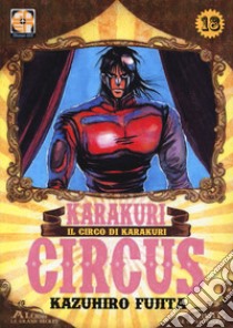 Karakuri circus. Vol. 18 libro di Fujita Kazuhiro