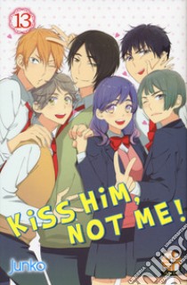 Kiss him, not me!. Vol. 13 libro di Junko