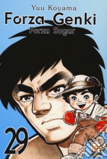 Forza Genki! Forza Sugar. Vol. 29 libro di Koyama Yuu