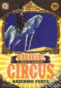 Karakuri Circus. Nuova ediz.. Vol. 22 libro di Fujita Kazuhiro