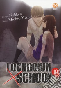 Lockdown x school. Vol. 10 libro di Michio Yazu