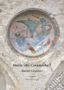 Storie [di] ceramiche. Ediz. multilingue. Vol. 7: Bacini ceramici libro di Giorgio M. (cur.)