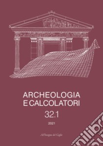 Archeologia e calcolatori (2021). Vol. 32 libro di Bellia A. (cur.)